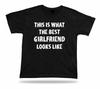 This Is How the Best Girlfriend Looks Like T Shirt Gift Occasion Birhday Tee