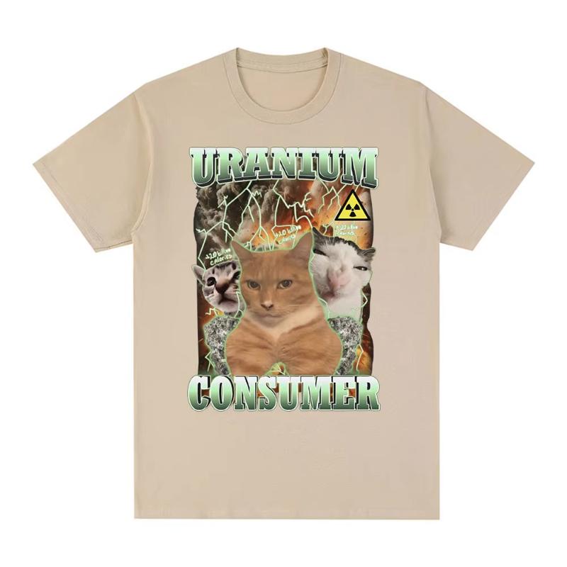 Uranium Consumer Funny Cat Meme T Shirts Fashion Vintage Tshirt Unisex Women Summer Casual Cotton Short Sleeve Oversized Tshirts S