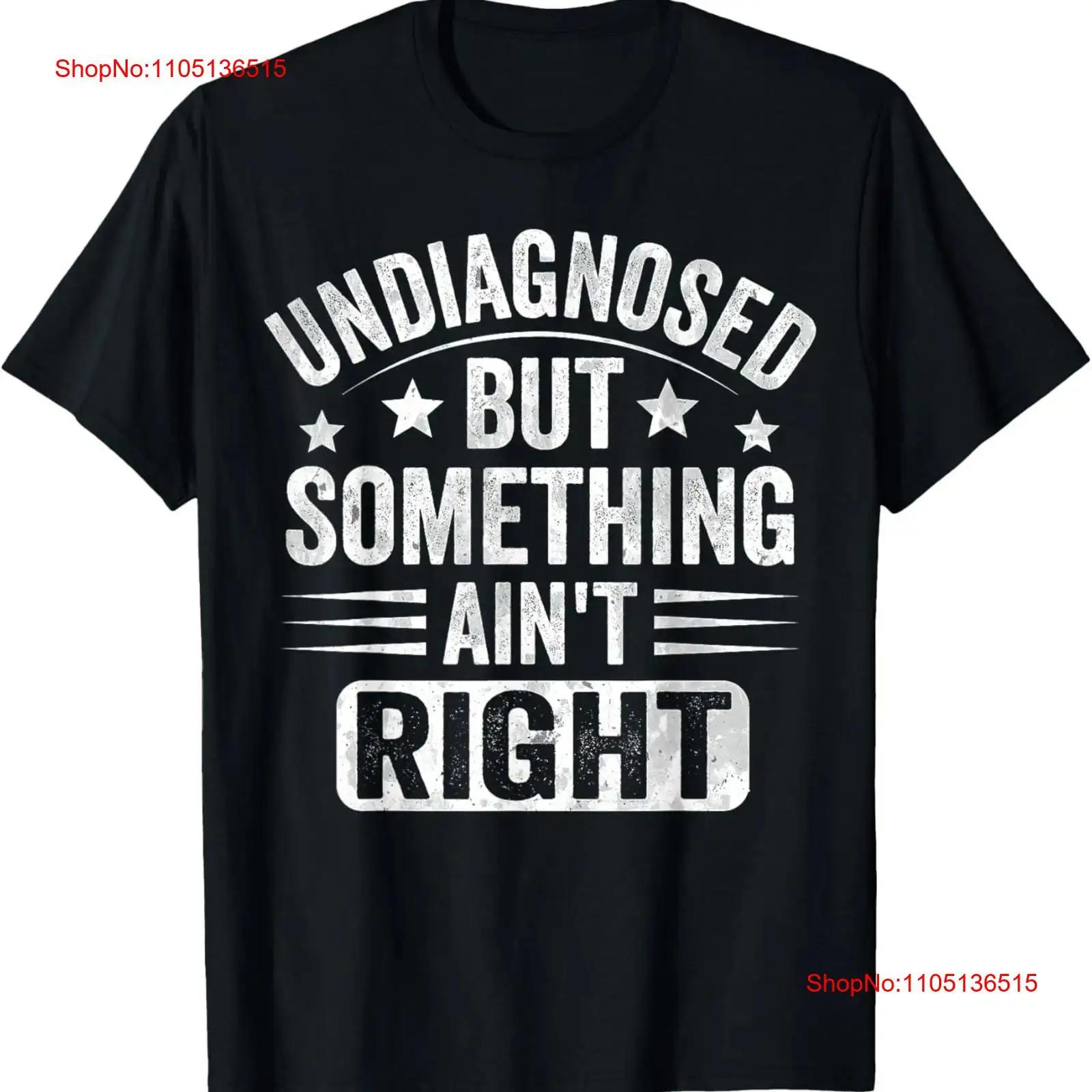 Undiagnosed But Something Ain t Right Funny Sarcastic Humor T Shirt vintage Washed Stylish Soft streetwear Stretched Casual S разноцветный
