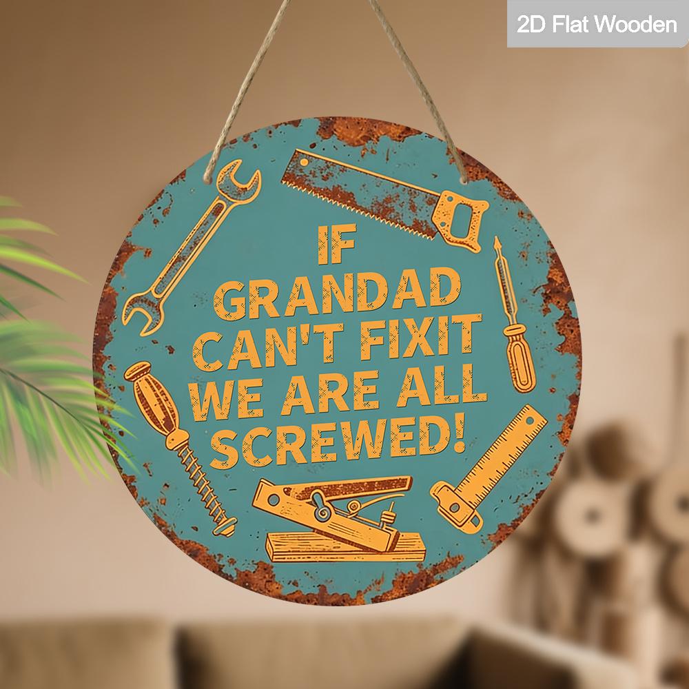 2D Flat Vintage Rustic Wooden Hanging Sign, "If Grandad Can't Fix It We Are All Screwed" Funny Wall Art, Father's Day Gift for Grandad, Garage Man