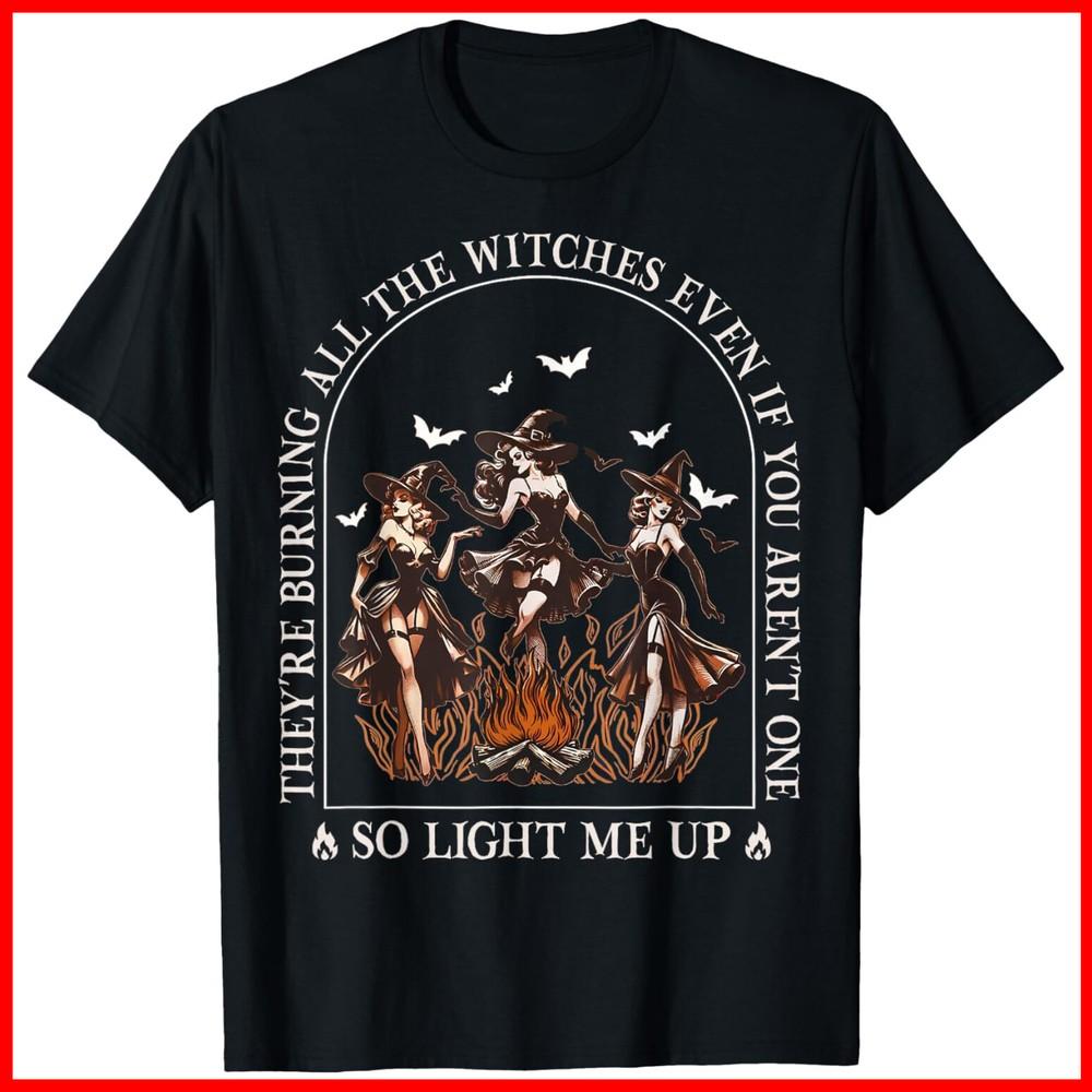 They re Burning All The Witches Even If You Arent One Black Cotton T-Shirt Unisex T-Shirt M