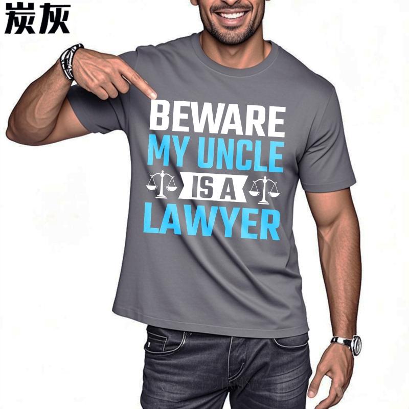 T Shirt Men Casual Round Neck Tee Cotton Summer For Her T Shirt Beware My Uncle Is A Lawyer Short Sleeve Workout Oneck Tshirt
