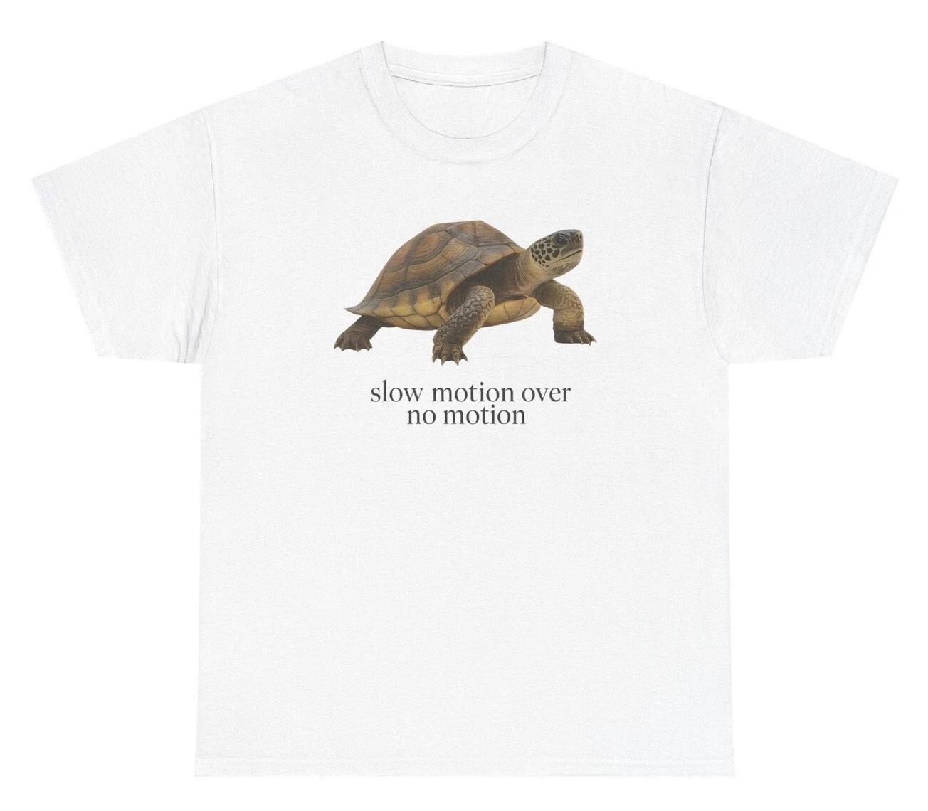 Slow Motion Over No Motion Turtle T Shirt Funny Money Slang Gen Z Meme Humor Tee L