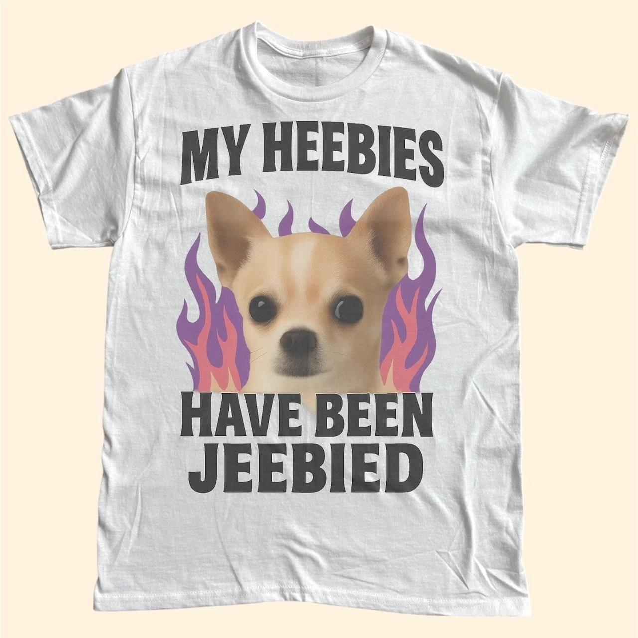 

My Heebies Have Been Jeebied Chihuahua Dog Funny Graphic Unisex Harajuku S