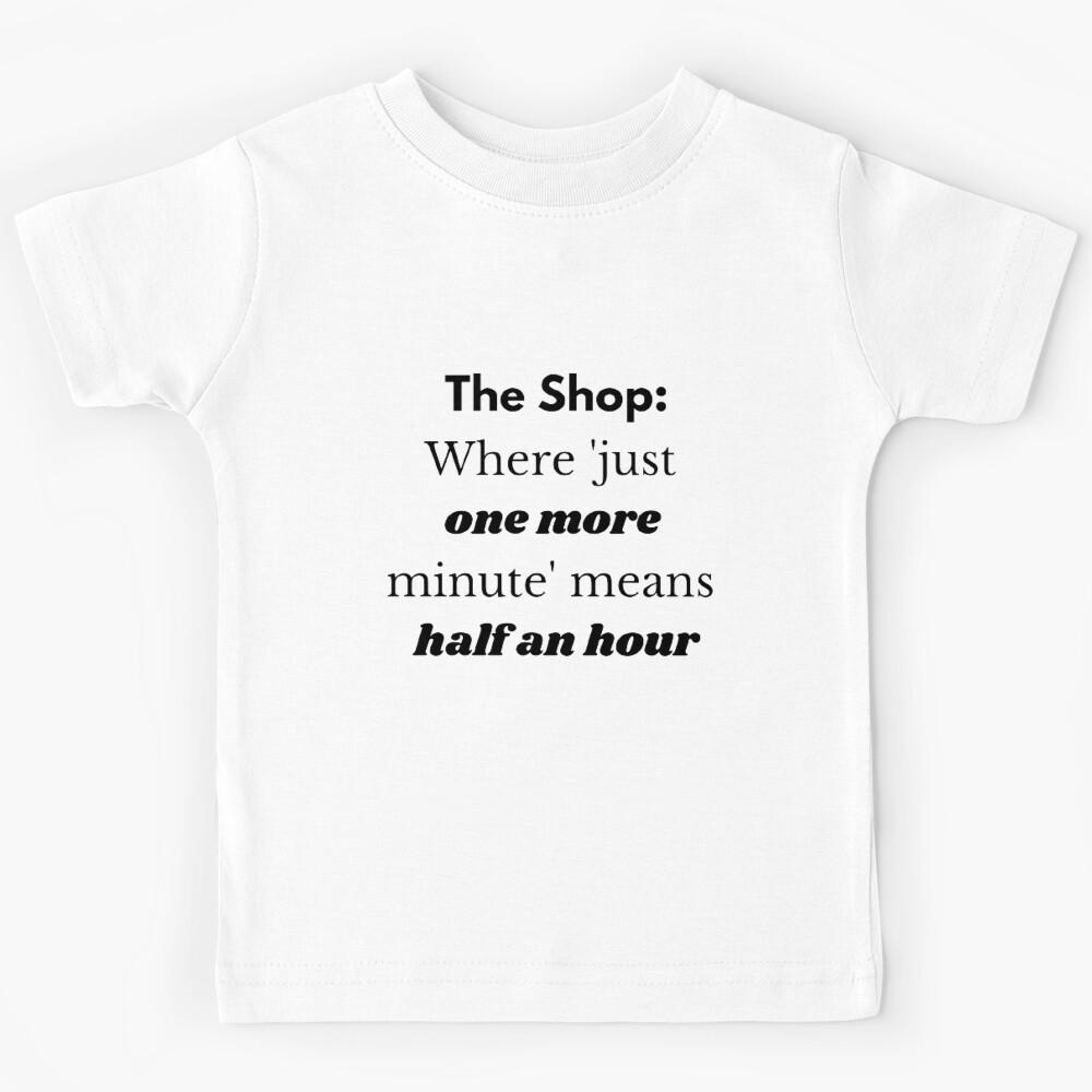 Where just one more minute means half an hour. Kids T-Shirt 130