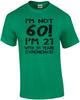 I'm Not 60 I'm 21 With 39 Years Experience T-Shirt