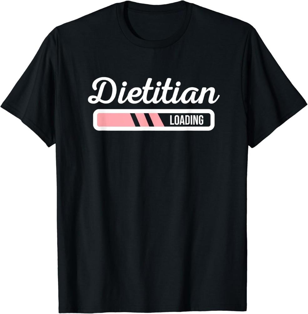 

Dietitian Loading - Funny Dietician Future Dietitian Outfit Gift Unisex T-Shirt XL
