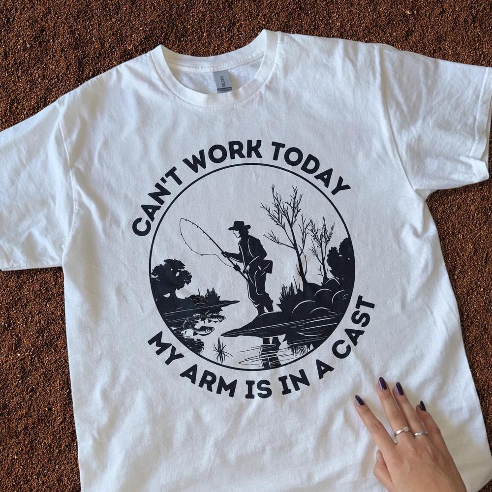 31 Can’t Work Today, My Arm is in a Cast T-Shirt – Funny Fishing Tee for Men, F Unisex T-Shirt XXXL