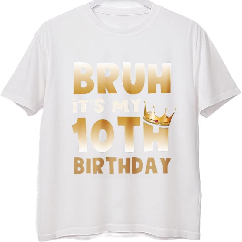 Daily Wear summer For man t shirt Bruh Its My 10th Birthday Short Sleeve Rock Oneck Top tees men cotton tshirt fashion tops