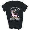 I Literally Hate Everyone Funny Unisex Shirt Gift
