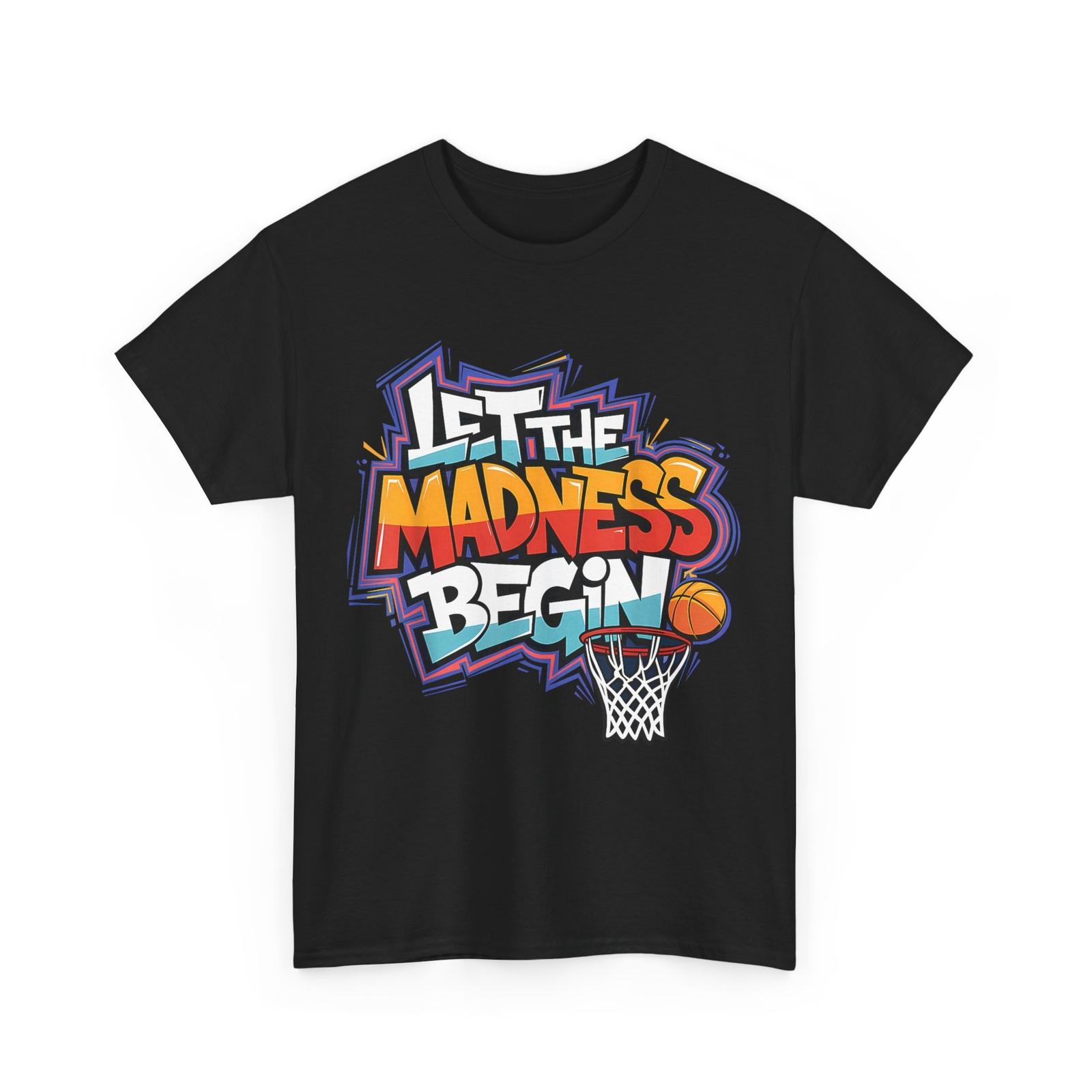 Let the Madness Begin Basketball Shirt, Basketball Lovers Men Shirt L