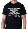 Please Don't Be Rude To Me.....t Shirt Tee Sarcatic Funny Make You Cry