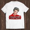 Jessica Fletcher T-Shirt Ich habe sie alle getötet Mord ist ihr Hobby Meme Geschenk T-Shirt C214