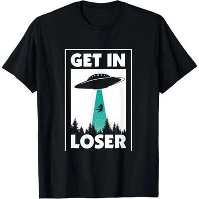 Funny Get In Loser Alien Graphic Tee Mens Womens Unisex Cotton Gift
