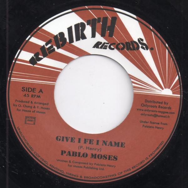 

7inch Record PABLO MOSES Give I Fe I Name NONE Rebirth Records 2014 France Reggae Ska Dub Used