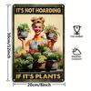Garden Signs for Outside Funny Garden Signs Outside Garden Decor Women Plant Lover Gifts It's Not Hoarding If It's Plants 8x12in