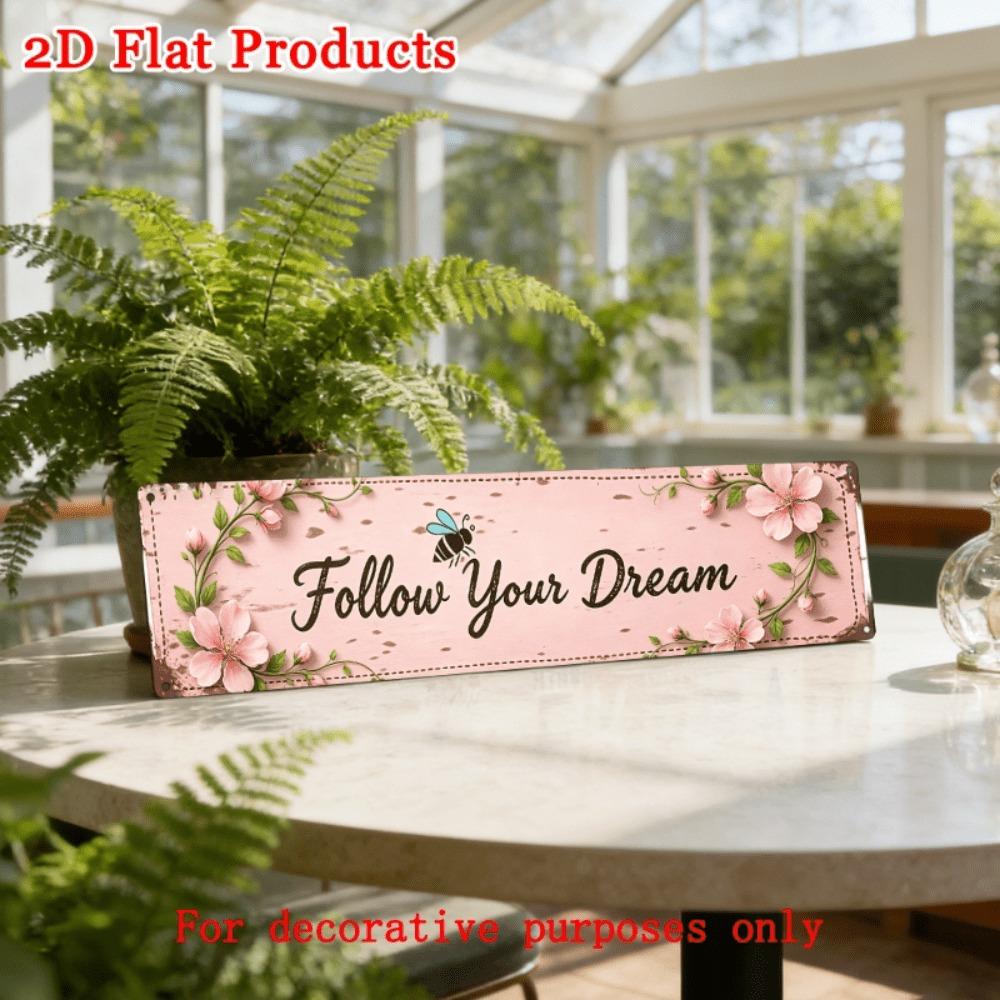 1pc Follow Your Dream 2D Flat Tin Sign, Pink Floral Bee Inspirational Rustic Metal Wall Decor, 15.75x3.94in