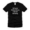 My Favorite Childhood Memory Funny Getting Older Stylish Black T-Shirt