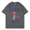 Just Because You Pelican Funny Meme Graphic T Shirt High Quality Cotton Oversized Tshirts Unisex Women Casual Short Sleeve Tshirt