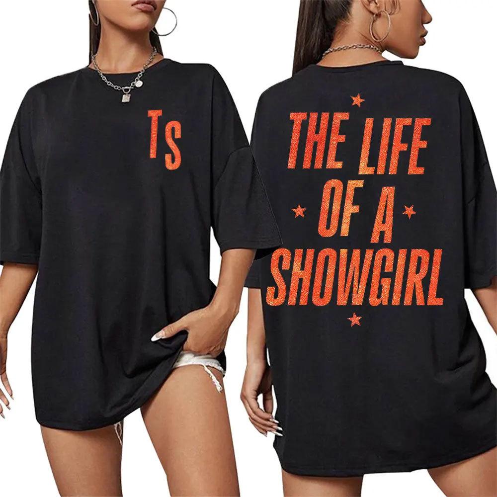 11 Colors The Life of A Show Girl T-Shirt Women Men Casual Oversized Y2k Short Sleeves Loose Male Female Clothing Top