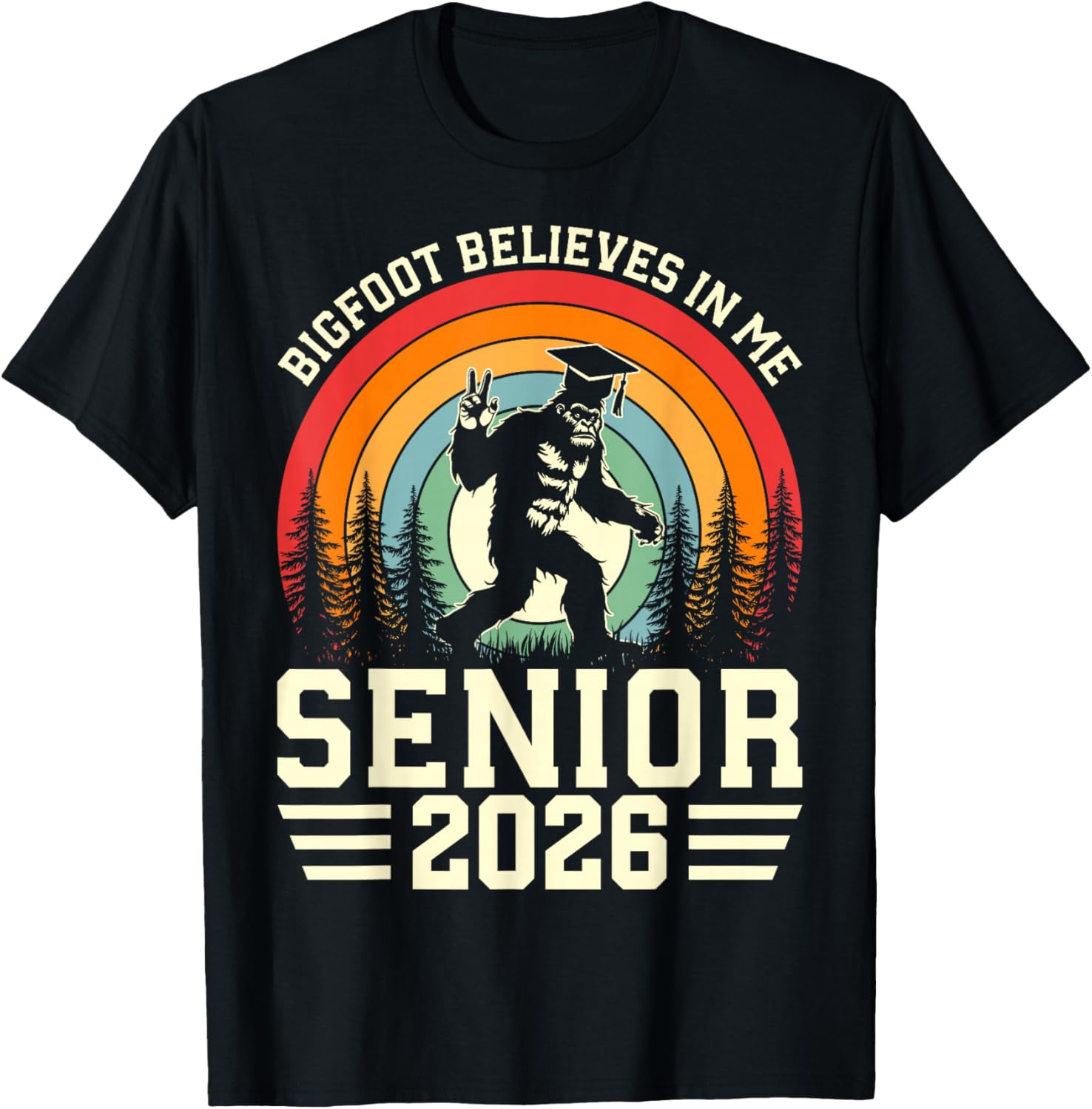 Sasquatch Bigfoot Believes in Me 2026 Senior Graduation T-Shirt S разноцветный