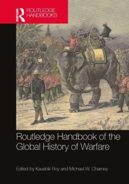 Kniha Routledge Handbook of the Global History of Warfare