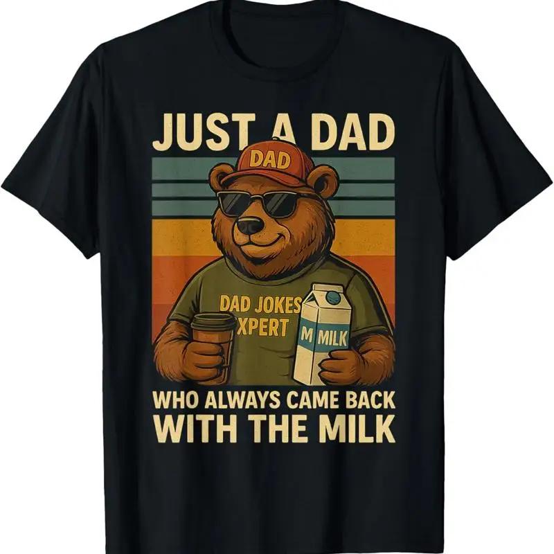 Just A Dad Who Always Came Back With The Milk Fathers Day T Shirt