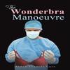 The Wonderbra Manoeuvre by Aidan Francis Carr Paperback Book 9781398446878