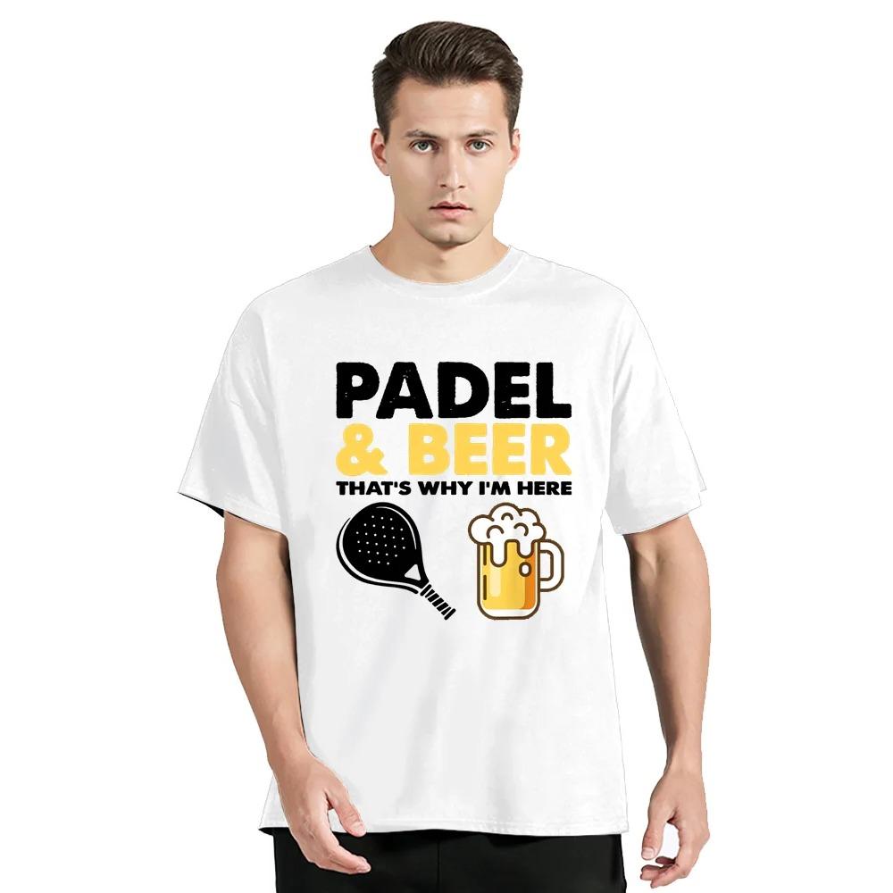 Funny Padel &amp Beer That's Why I'm Here Padel Tennis Rackets T-shirt Unisex Tops Cotton Tees Streetwear Oversized T Shirt