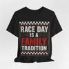 Race Day Is a Family Tradition T-Shirt | Racing Graphic Tee