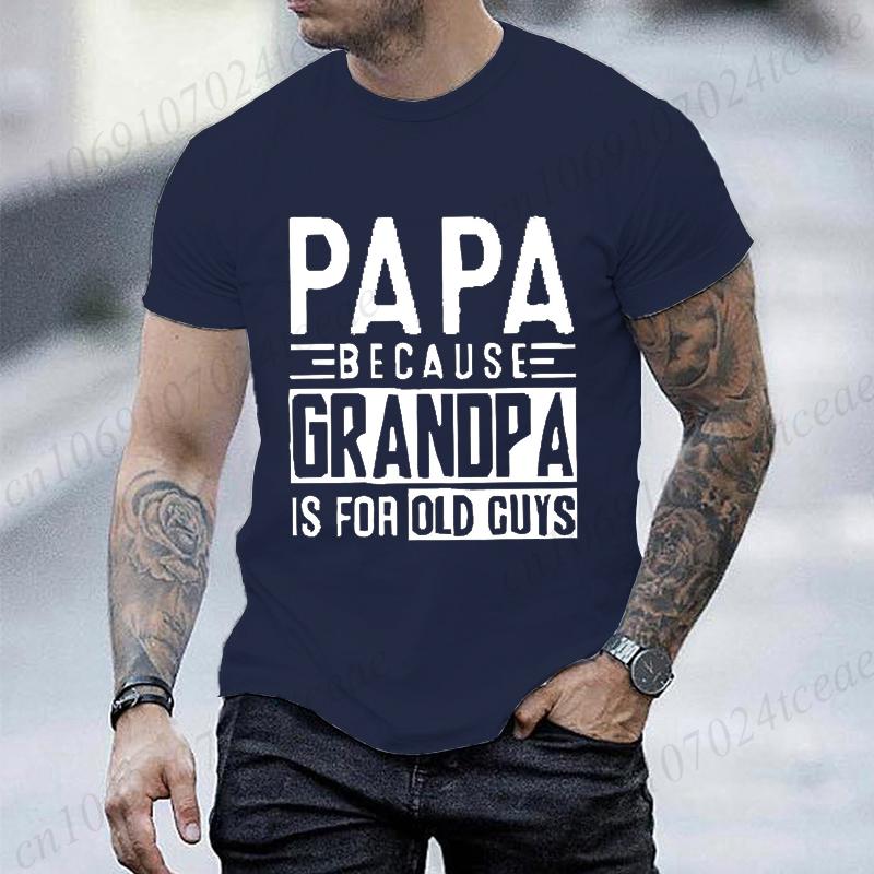 

Unisex Style Men s T-Shirts Clothing Oversized T-shirt Tops PAPA BECAUSE GRANDMA IS for OLD GUYS Tshirt Short Sleeve Clothes 5XL різнокольоровий