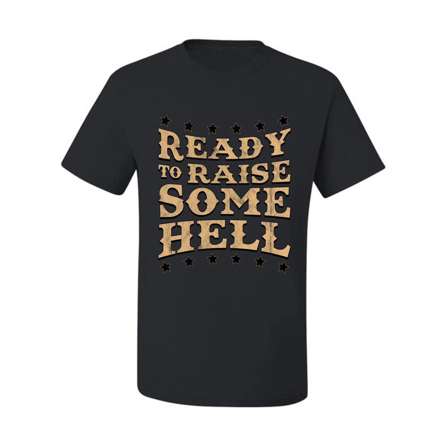 Ready to Raise Some Hell Men Graphic T- Shirt 3XL