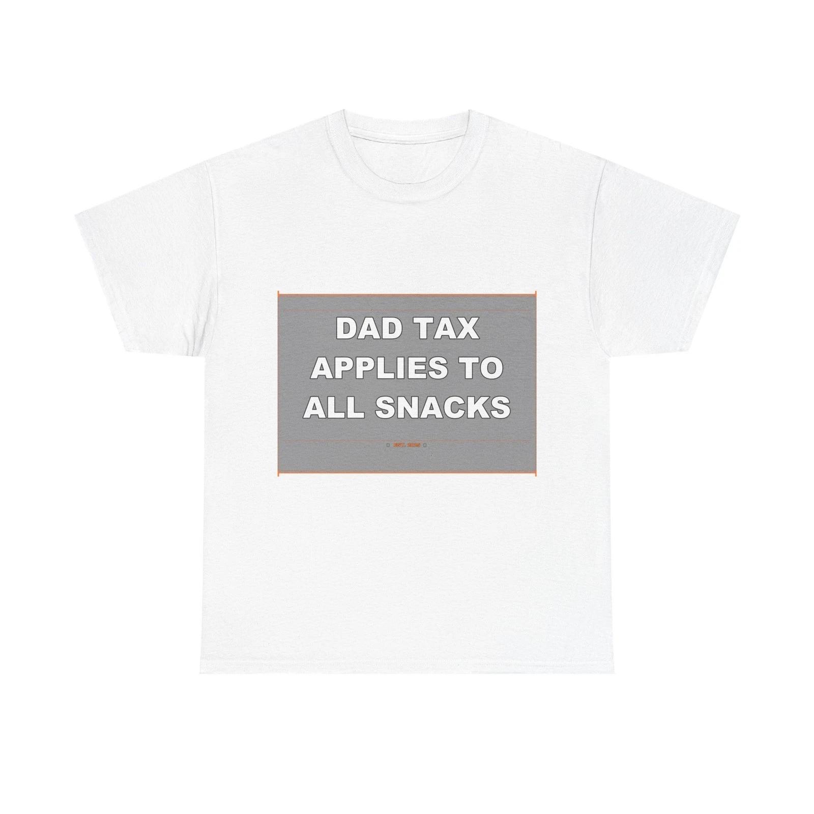 Dad Tax Applies To All Snacks - Funny T-Shirt Gift M
