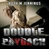 Double Payback by Ruth M Jennings Paperback Book 9781804394175