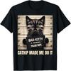 Catnip Made Me Do It Mugshot For Cat Lover Cat Mom Cat Dad T-Shirt