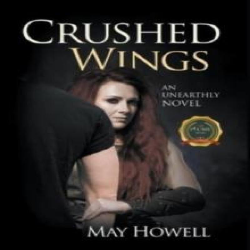 Crushed Wings by May Howell Hardback Book 9781637289716