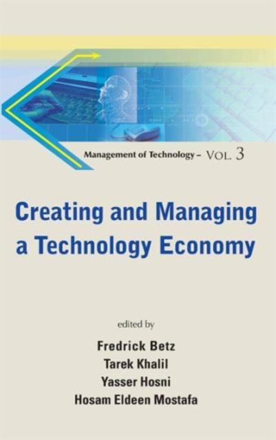 The Creating And Managing A Technology Economy : 3 Book