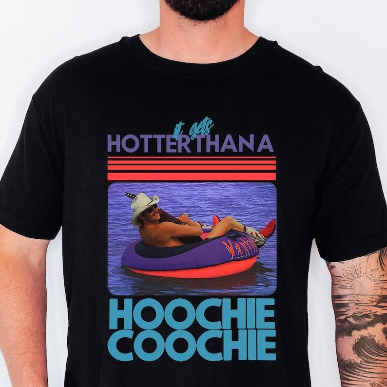 Hotter Than A Hoochiecoochie Shirt Meme Summer Vacation Tee Tshirt Music Lover Tshirt 90s Country Music Tshirt