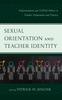 The Sexual Orientation and Teacher Identity : Professionalism and LGBTQ Politics In Teacher Preparation and Practice Book