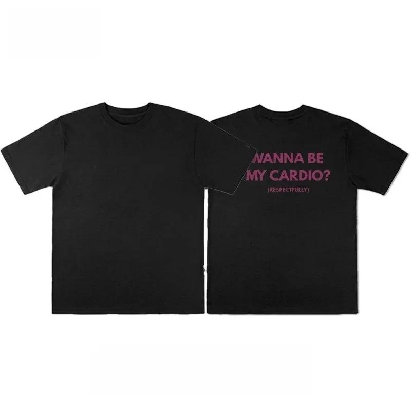 2026 Wanna Be My Cardio Tshirt Summer Funny Gym Slogan Graphic Tee Fitness Streetwear For Unisex And Unisex