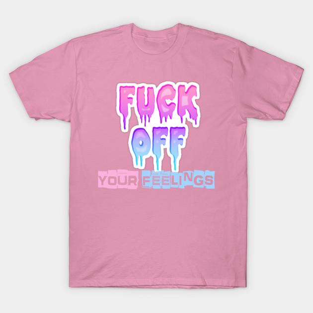 T Shirt Women Fuckoff Your Feelings Tshirts And Hoodies Harajuku Print Kawaii Tshirt Summer Short Sleeve Female T-Shirt Top Tee