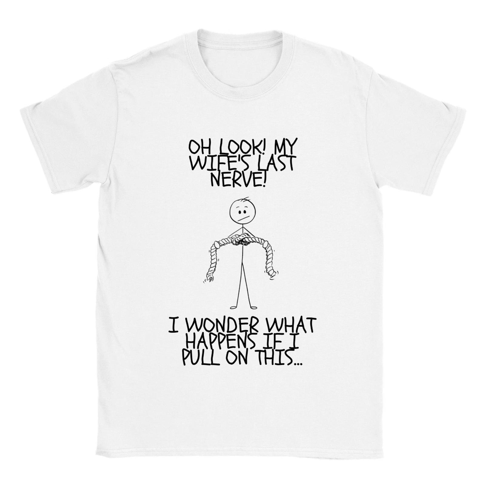 Oh Look! My Wife s Last Nerve... Classic Unisex Crewneck T-shirt XXXXL