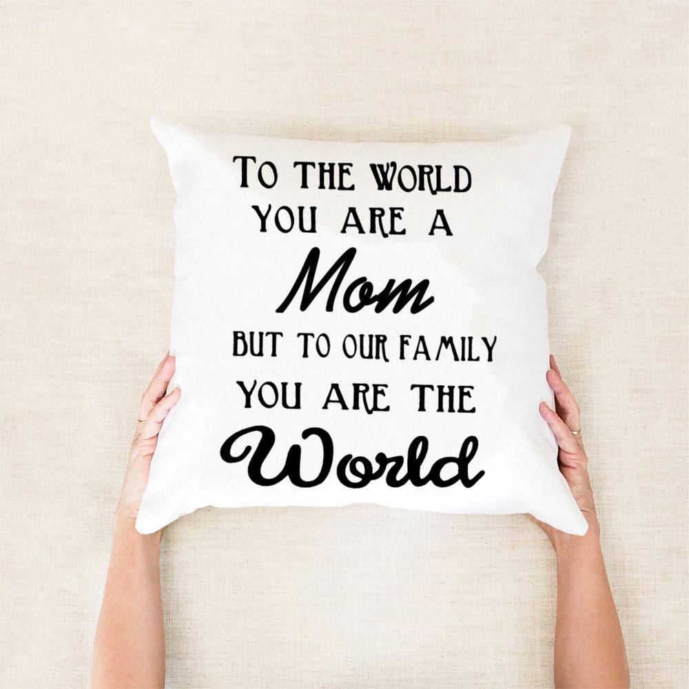 Gift From Daughters or Sons Pillow Covers Mother's Day Pillow Covers Gift Pillowcase for Mom To The World You Are A Mom
