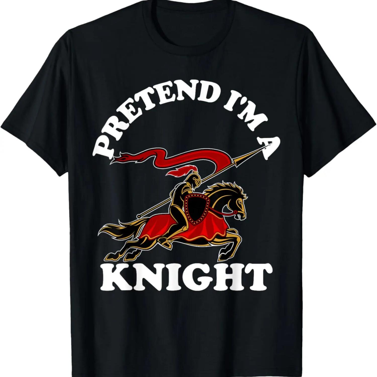 Pretend I m A Knight Fairy Tales Halloween Costume Crew T-Shirt S чёрный