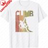 Climb Rock Climbing Adventure Outdoor Sport Men T Shirt Cotton Summer Short Sleeve Casual Fashion Top Gift for Climber
