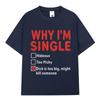 DLACZEGO JESTEM SINGLE Zabawna Koszulka z Nadrukiem Angielskich Liter Mężczyźni Kobiety Moda Koszulki z Krótkim Rękawem 100% Bawełna Luźna Casualowa Koszulka