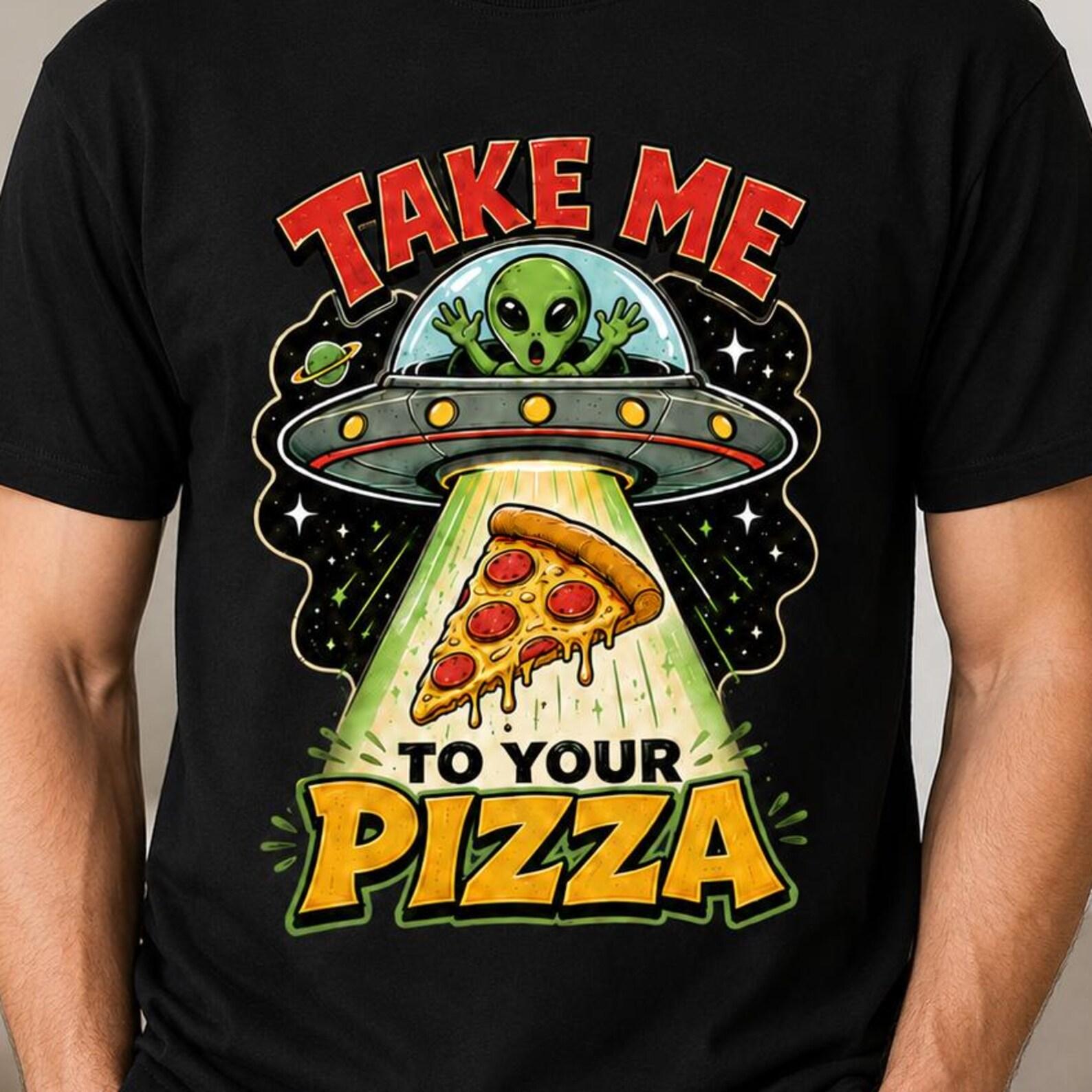 Take Me To Your Pizza Shirt, Pizza Lover Alien Tee, Funny Gift for Sci Fi Fans and Foodies 2XL