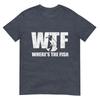 Wtf Wheres The Fish Unisexs Funny Fishing Gifts Fathers Day Tshirt