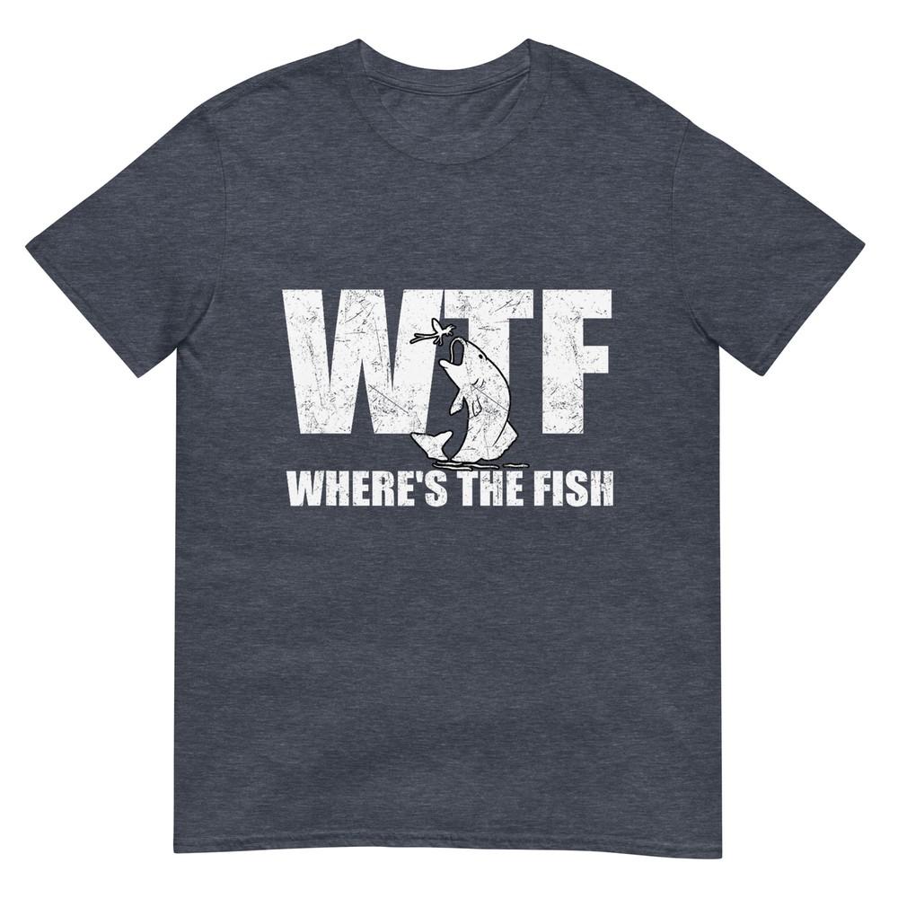 Wtf Wheres The Fish Unisexs Funny Fishing Gifts Fathers Day Tshirt
