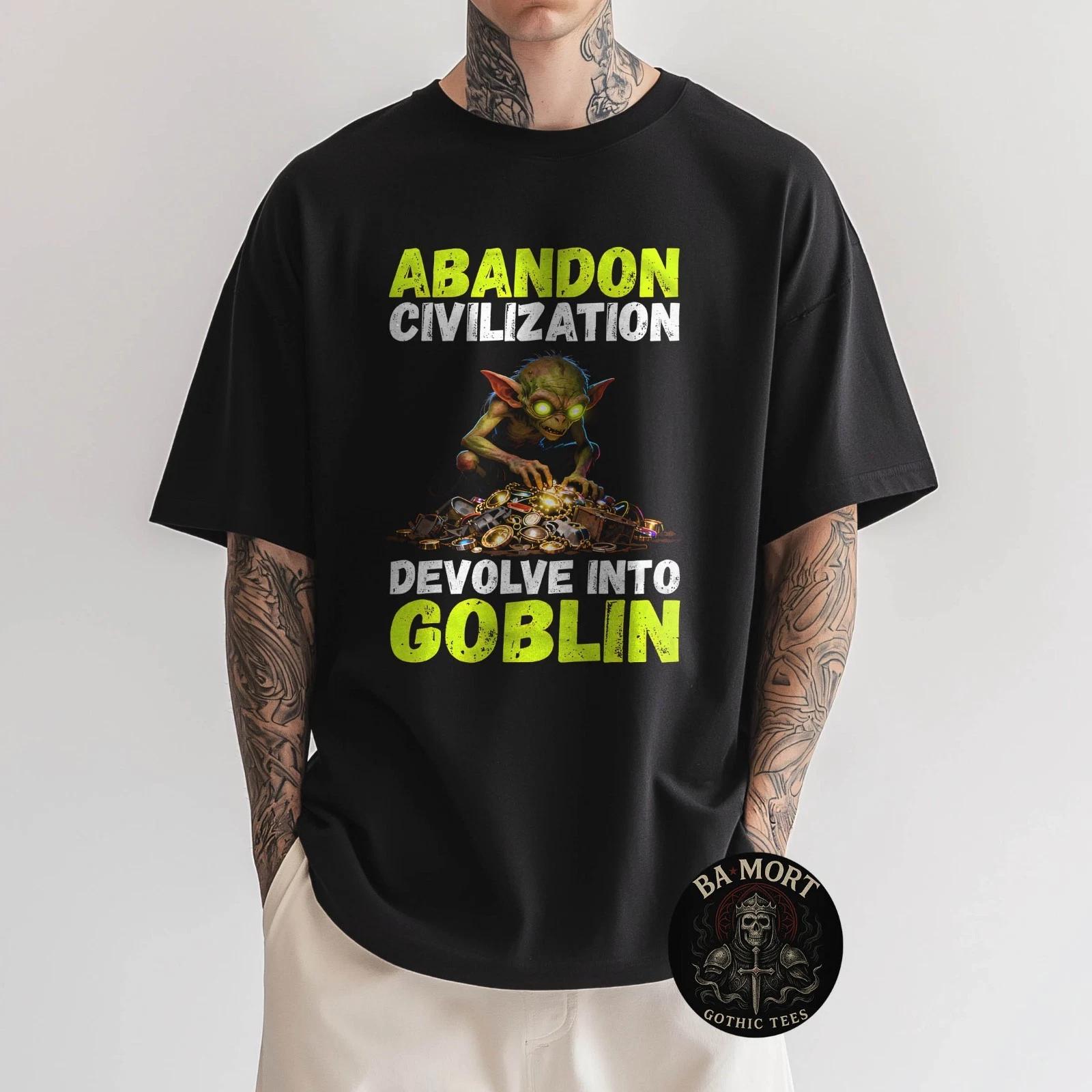 Abandon Civilization Devolve Into Goblin Funny Meme T-Shirt L